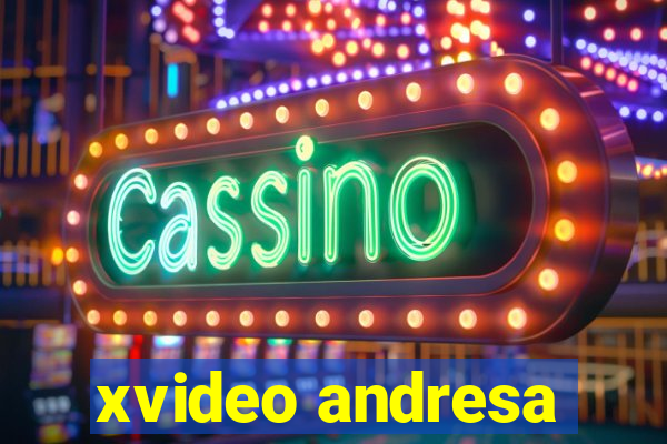 xvideo andresa